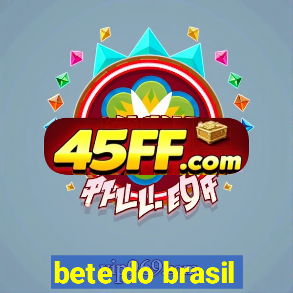 bete do brasil